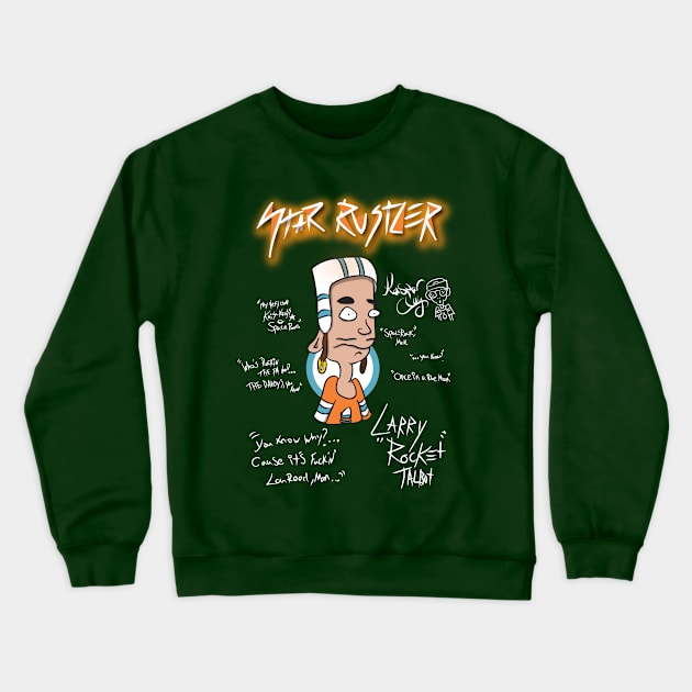 StarRustler Larry 'Rocket' Crewneck Sweatshirt by KasparClay